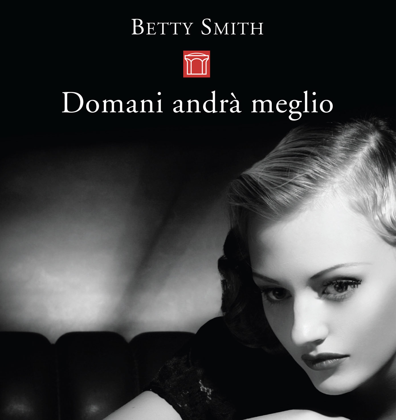 I libri di Venere 50: Betty Smith ”Domani andrà meglio”