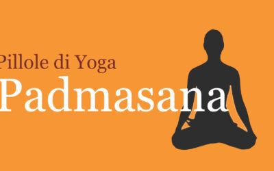 Pillole di Yoga con Francesca Marziani: Padmasana