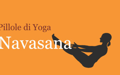 Pillole di Yoga con Francesca Marziani: Navasana